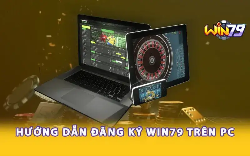 Hướng Dẫn Chi Tiết Cách Đăng Ký Win79 Nhanh Nhất Hiện Nay